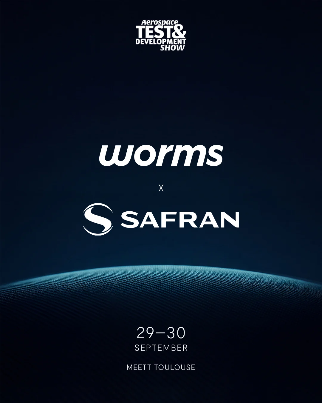 Wormsensing × Safran at the Aerospace Test & Development Show, 29–30 September, MEETT Toulouse